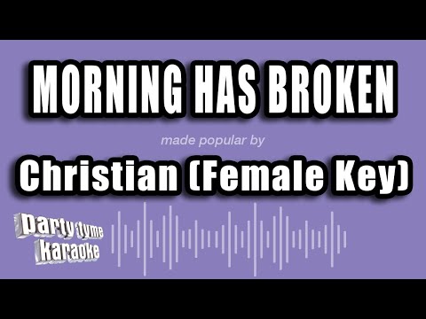 Christian (Female Key) - Morning Has Broken