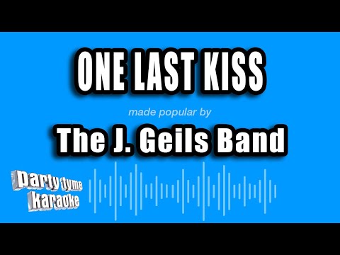 The J. Geils Band - One Last Kiss