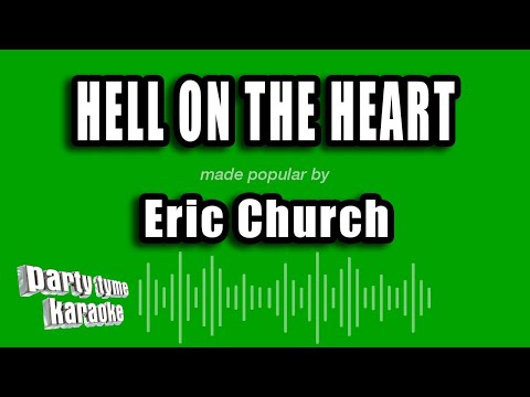Eric Church - Hell On The Heart