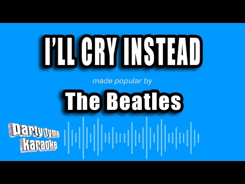 The Beatles - I'll Cry Instead