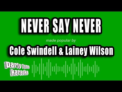 Cole Swindell & Lainey Wilson - Never Say Never