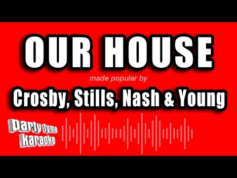 Crosby, Stills, Nash & Young - Our House