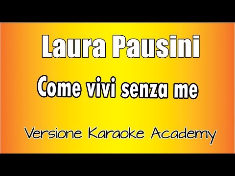 Laura Pausini - Come Vivi senza me