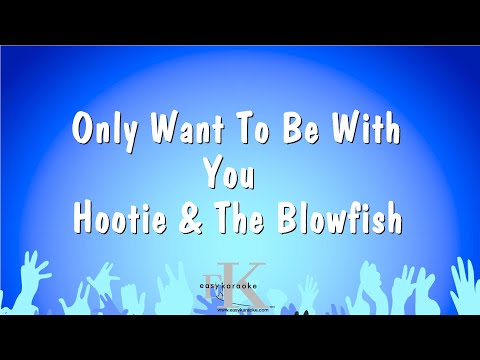 Hootie & The Blowfish - Only Want To Be With You
