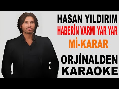 HASAN YILDIRIM HABERİN VARMI YAR YAR Mİ KARAR
