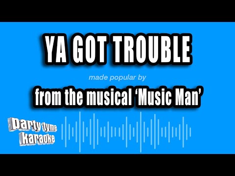 Music Man - Ya Got Trouble