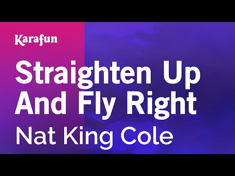 Nat King Cole - Straighten Up and Fly Right