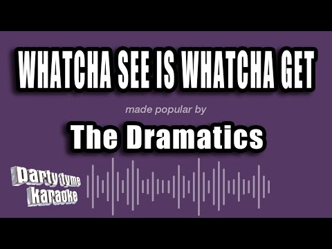 The Dramatics - Whatcha See Is Whatcha Get