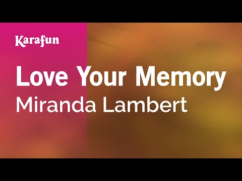 Miranda Lambert - Love Your Memory