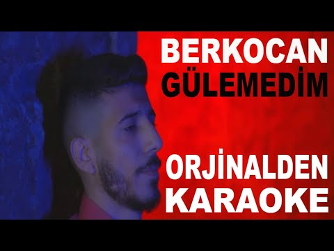BERKOCAN GÜLEMEDİM