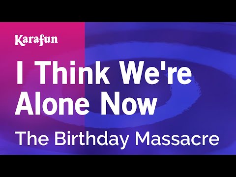 The Birthday Massacre - I Think We're Alone Now