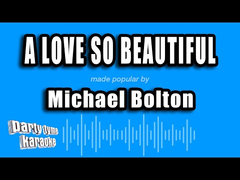 Michael Bolton - A Love So Beautiful