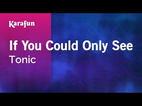 Tonic - If You Could Only See