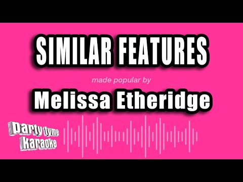 Melissa Etheridge - Similar Features