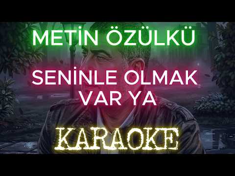 Metin Özülkü - Seninle Olmak Var Ya