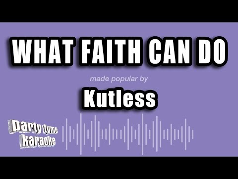Kutless - What Faith Can Do