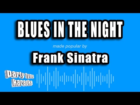 Frank Sinatra - Blues In The Night