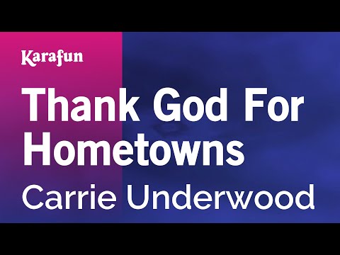 Carrie Underwood - Thank God For Hometowns