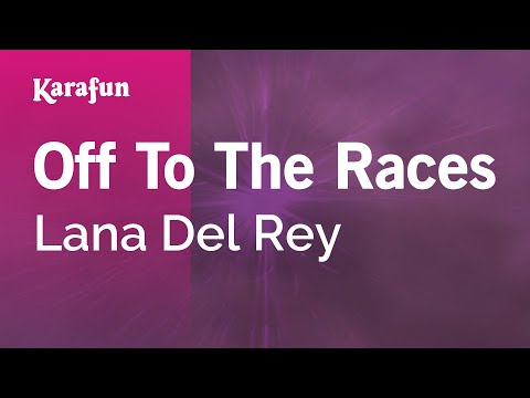 Lana Del Rey - Off To The Races