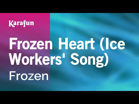 Frozen (2013 film) - Frozen Heart (Ice Workers' Song)