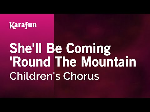 Children's Chorus - She'll Be Coming 'Round the Mountain