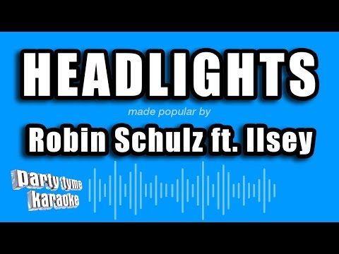 Robin Schulz feat. Ilsey - Headlights