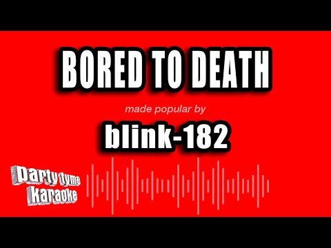 Blink 182 - Bored To Death