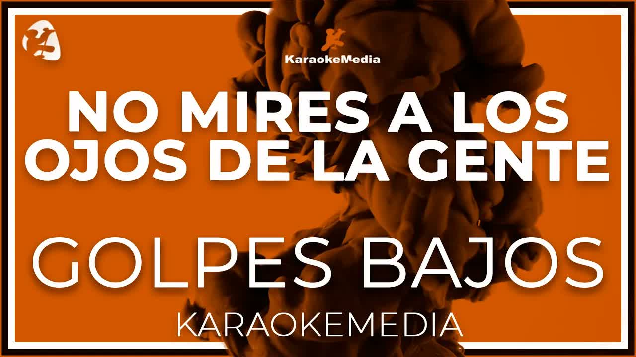 Golpes Bajos - No Mires A Los Ojos De La Gente