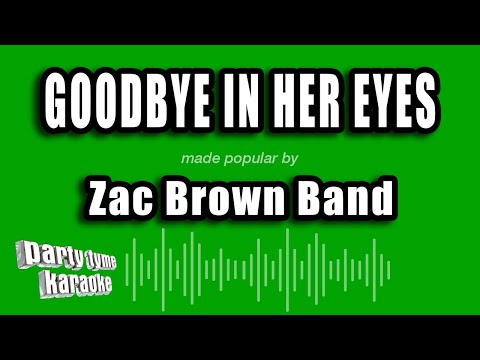 Zac Brown Band - Goodbye In Her Eyes