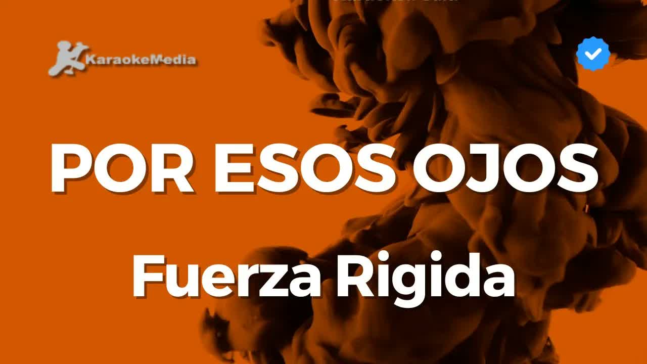 Fuerza rigida - Por esos ojos