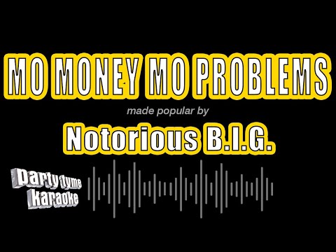 Notorious B.I.G. - Mo Money Mo Problems