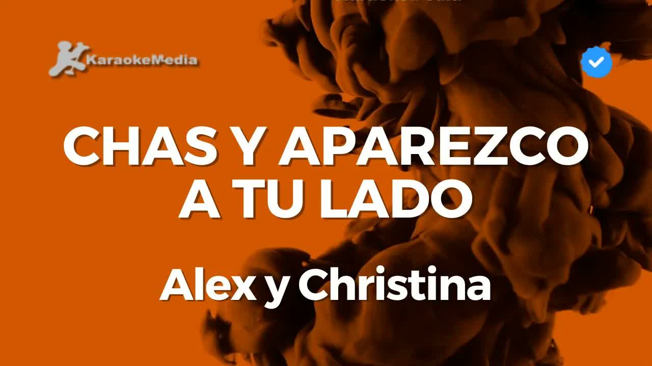 Alex y Christina - Chas y aparezco a tu lado