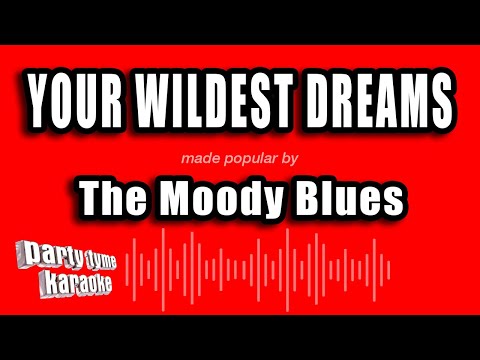The Moody Blues - Your Wildest Dreams