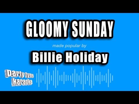 Billie Holiday - Gloomy Sunday