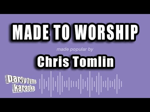 Chris Tomlin - Made To Worship
