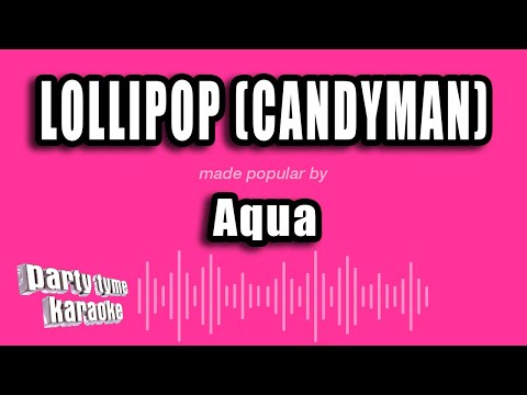Aqua - Lollipop (Candyman)