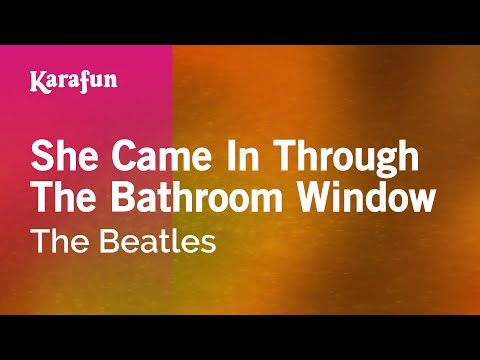 The Beatles - She Came in Through the Bathroom Window