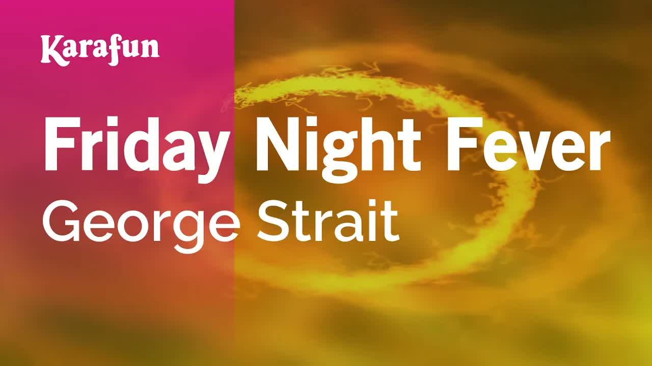 George Strait - Friday Night Fever