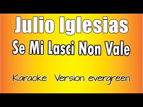 Julio Iglesias - Se Mi Lasci Non Vale
