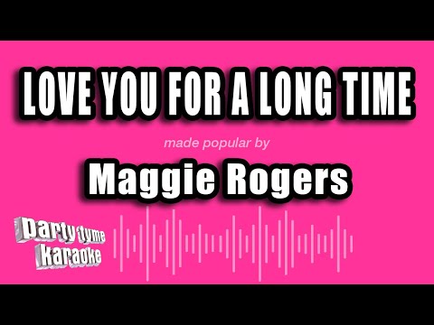 Maggie Rogers - Love You For A Long Time