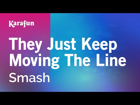 Smash - They Just Keep Moving The Line