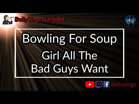 Bowling For Soup - Girl All The Bad Guys Want