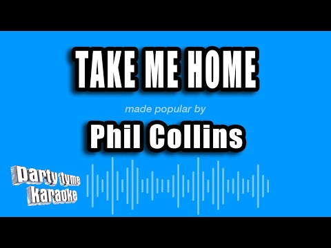 Phil Collins - Take Me Home