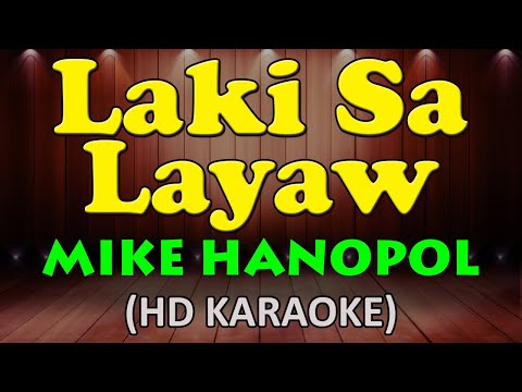 Mike Hanopol - LAKI SA LAYAW