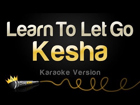 Kesha - Learn To Let Go