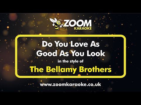 The Bellamy Brothers - Do You Love As Good As You Look (With Harmony) Version from Zoom