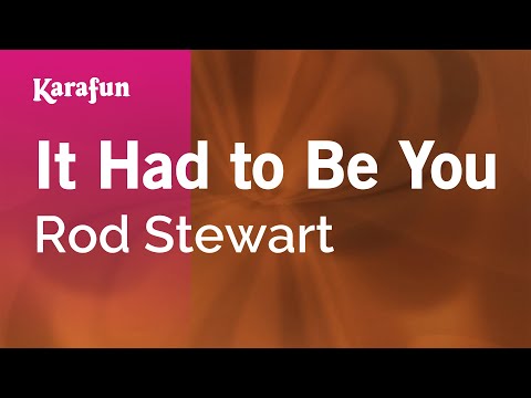 Rod Stewart - It Had to Be You