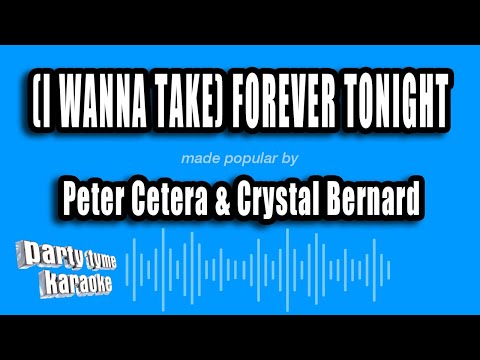 Peter Cetera & Crystal Bernard - (I Wanna Take) Forever Tonight