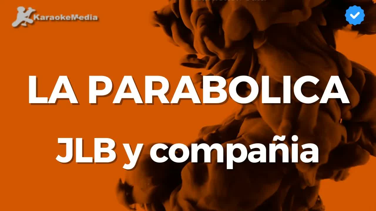 JLB y compañia - La parabolica