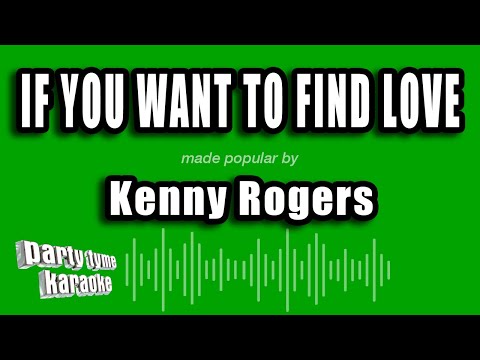 Kenny Rogers - If You Want To Find Love